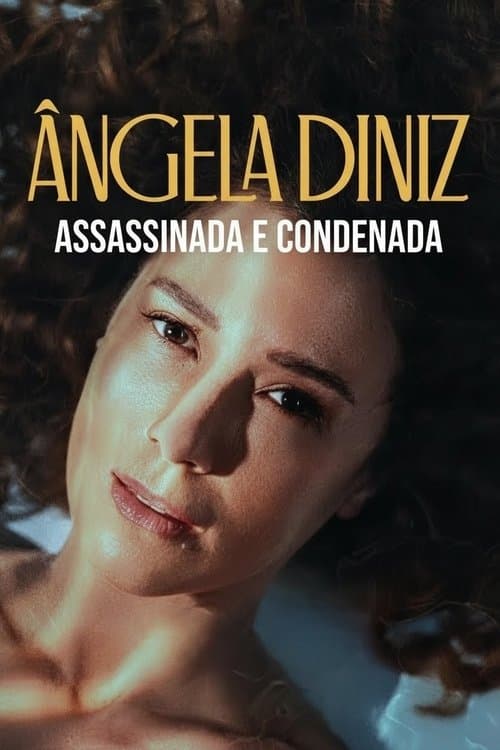 Ângela Diniz - Assassinada e Condenada